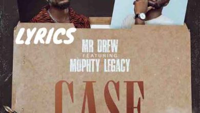 Mr Drew - Case Remix (Lyrics) Ft Mophty